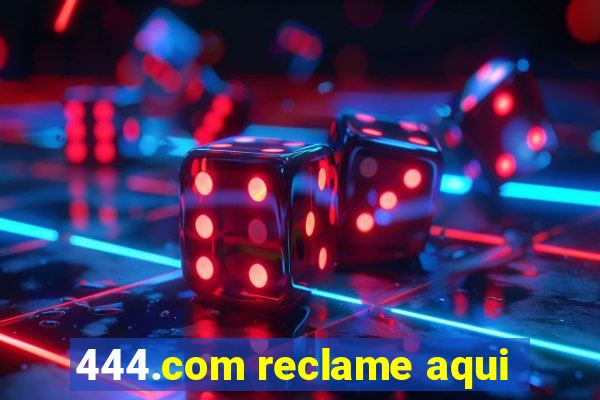 444.com reclame aqui